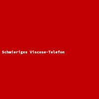 Schmieriges Viscose-Telefon