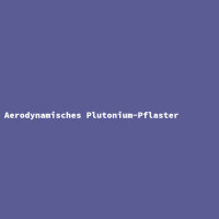 Aerodynamisches Plutonium-Pflaster