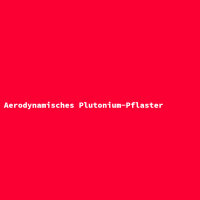 Aerodynamisches Plutonium-Pflaster