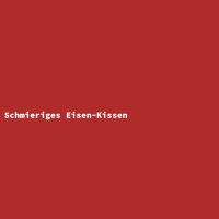 Schmieriges Eisen-Kissen
