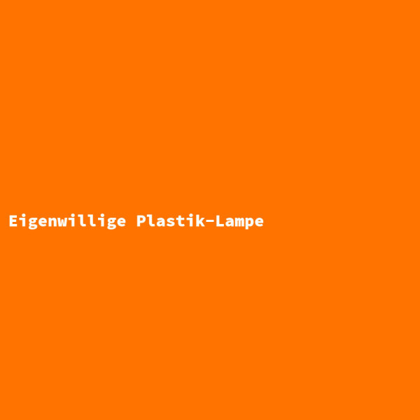 Eigenwillige Plastik-Lampe
