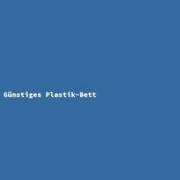 Günstiges Plastik-Bett