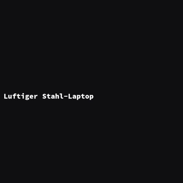 Luftiger Stahl-Laptop