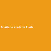 Praktische Aluminium-Platte