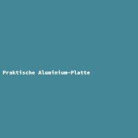 Praktische Aluminium-Platte